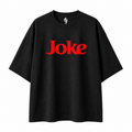 Just a Joke Tee — Oversized fit